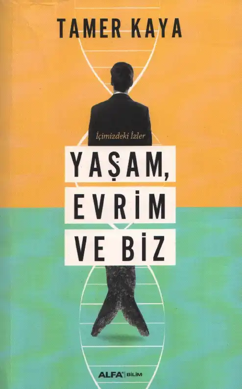 Yaşam, Evrim ve Biz — Tamer Kaya
