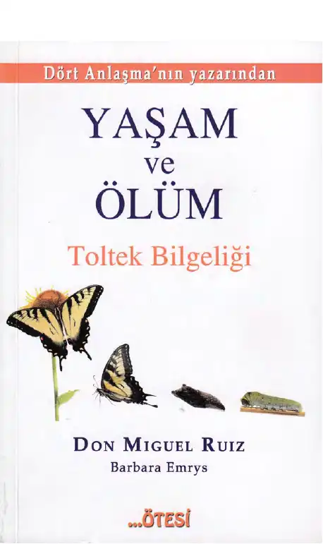 Yaşam ve Ölüm: Toltek Bilgeliği — Don Miguel Ruiz