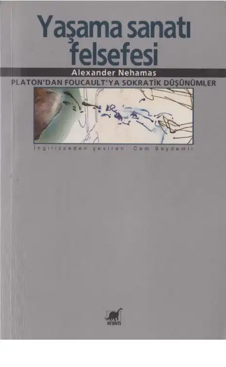 Yaşama Sanatı Felsefesi — Alexander Nehamas