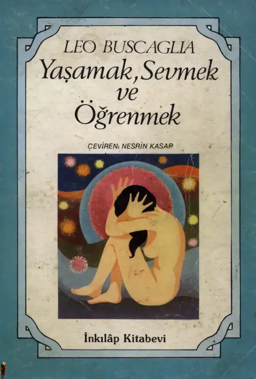 Yaşamak, Sevmek ve Öğrenmek — Leo Buscaglia