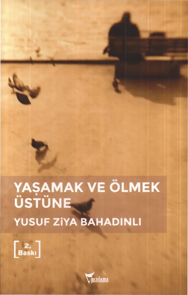 Yaşamak ve Ölmek Üstüne — Yusuf Ziya Bahadınlı