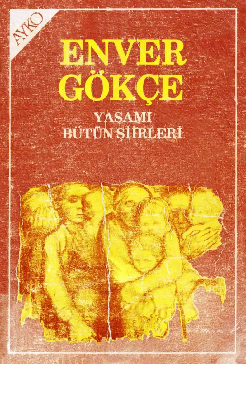 Yaşamı Bütün Şiirleri — Enver Gökçe