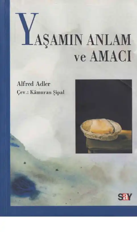 Yaşamın Anlamı ve Amacı — Alfred Adler