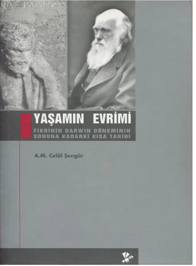 Yaşamın Evrimi Fikrinin Darwin Döneminin Sonuna Kadarki Kısa Tarihi — A. M. Celal Şengör
