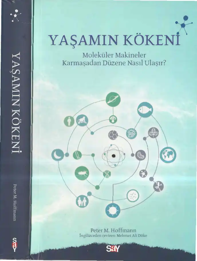 Yaşamın Kökeni: Moleküler Makineler Karmaşadan Düzene Nasıl Ulaşır? — Peter M. Hoffmann