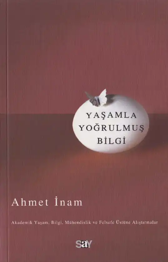 Yaşamla Yoğrulmuş Bilgi — Ahmet İnam