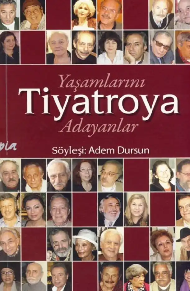 Yaşamlarını Tiyatroya Adayanlar — Adem Dursun