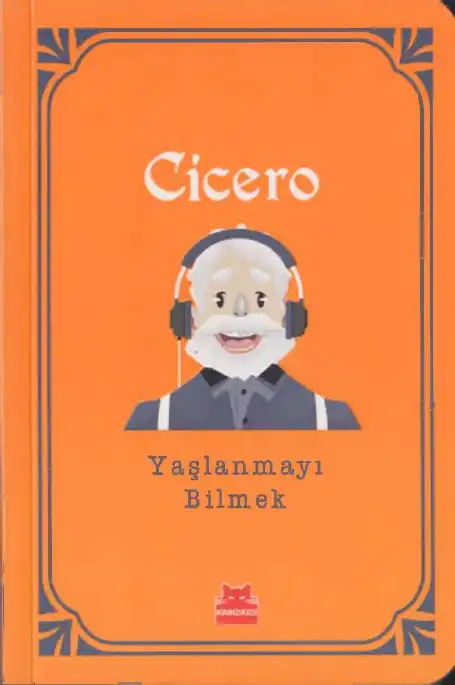 Yaşlanmayı Bilmek — Marcus Tullius Cicero