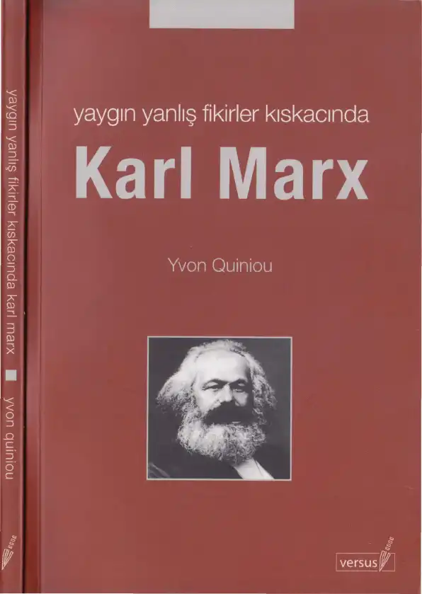 Yaygın Yanlış Fikirler Kıskacında Karl Marx — Yvon Quiniou