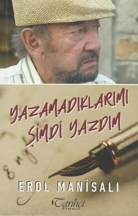 Yazamadıklarımı Şimdi Yazdım — Erol Manisalı