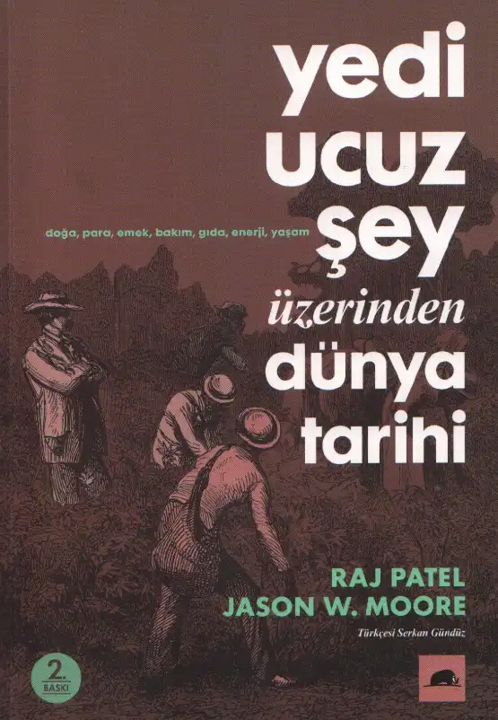 Yedi Ucuz Şey Üzerinden Dünya Tarihi — Raj Patel