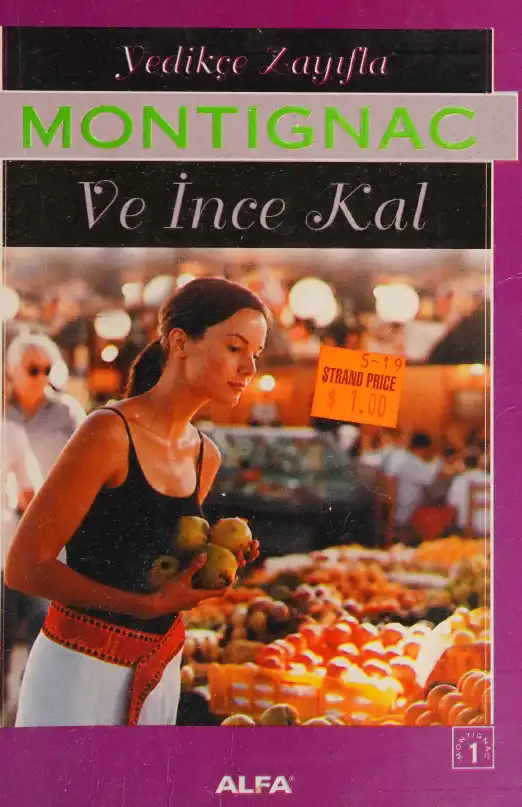 Yedikçe Zayıfla ve İnce Kal — Michel Montignac