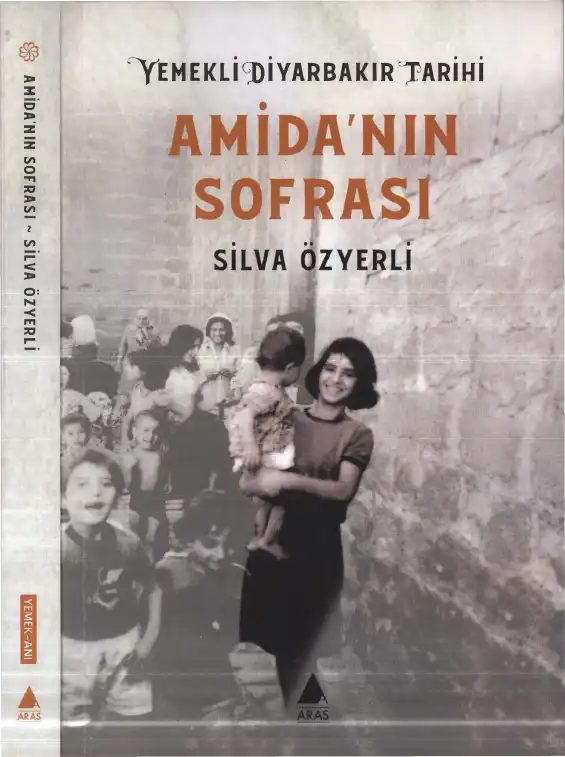Yemekli Diyarbakır Tarihi: Amida'nın Sofrası — Silva Özyerli