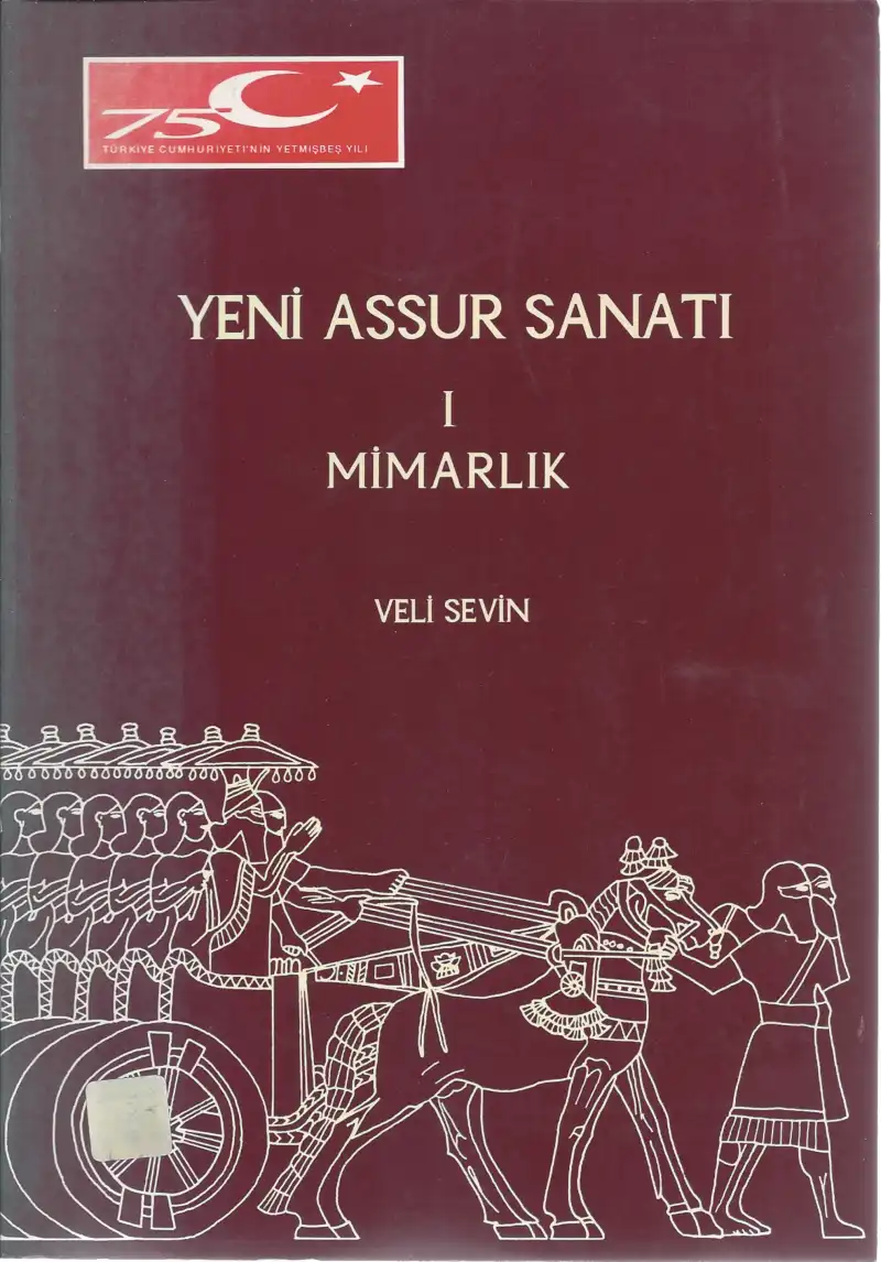Yeni Assur Sanatı I: Mimarlık — Oktay Belli - Veli Sevin