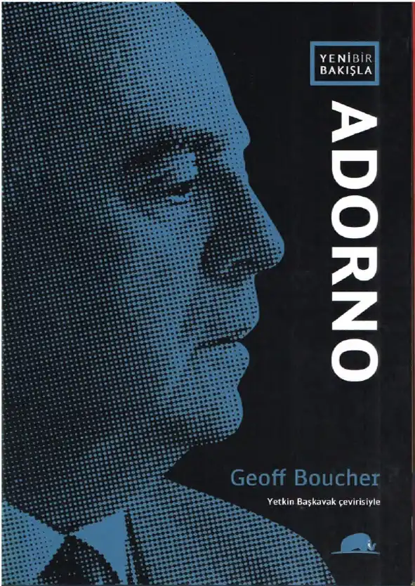 Yeni Bir Bakışla Adorno — Geoff Boucher