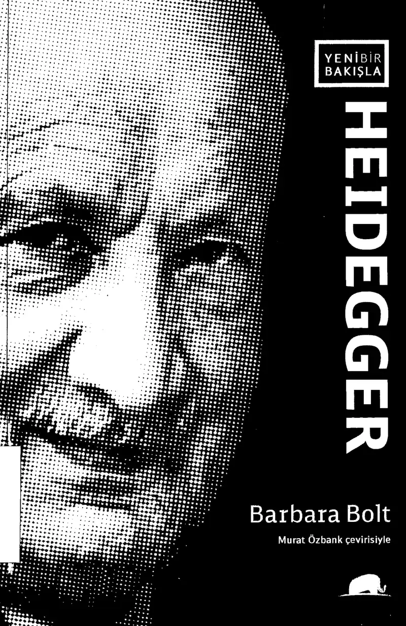 Yeni Bir Bakışla Heidegger — Barbara Bolt