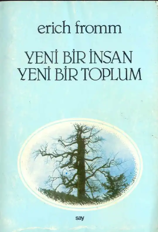 Yeni Bir İnsan Yeni Bir Toplum (Yanılsama Zincirlerinin Ötesinde) — Erich Fromm