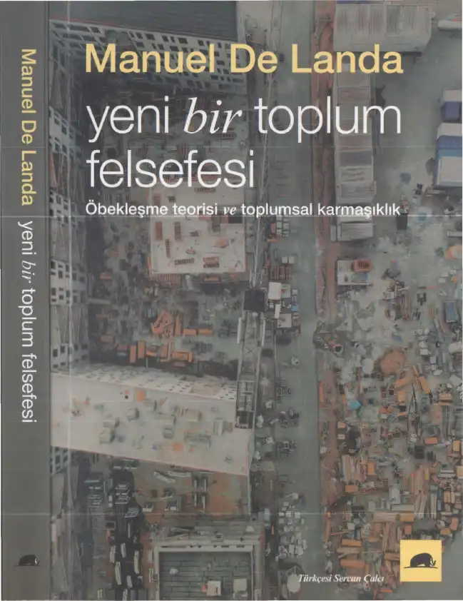 Yeni Bir Toplum Felsefesi: Öbekleşme Kuramı ve Toplumsal Karmaşıklık — Manuel De Landa