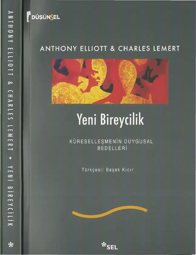 Yeni Bireycilik: Küreselleşmenin Duygusal Bedelleri — Anthony Elliott, Charles Lemert
