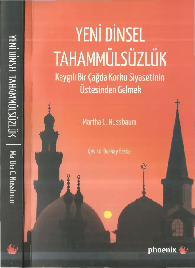 Yeni Dinsel Tahammülsüzlük: Kaygılı Bir Çağda Korku Siyasetinin Üstesinden Gelmek — Martha C. Nussbaum