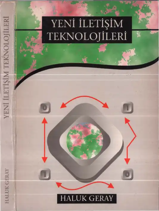 Yeni İletişim Teknolojileri: Toplumsal Bir Yaklaşım — Haluk Geray