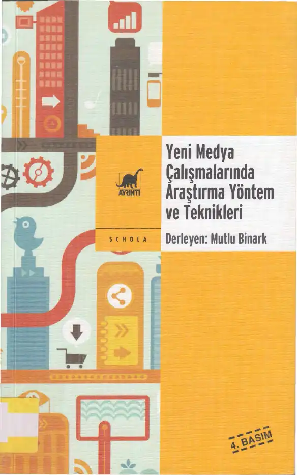 Yeni Medya Çalışmalarında Araştırma Yöntem ve Teknikleri — Mutlu Binark Barış Kılıçbey