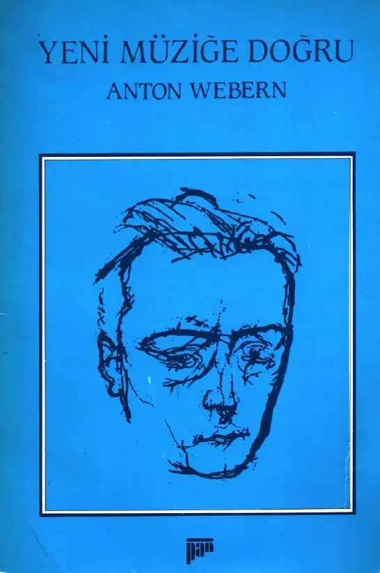 Yeni Müziğe Doğru — Anton Webern
