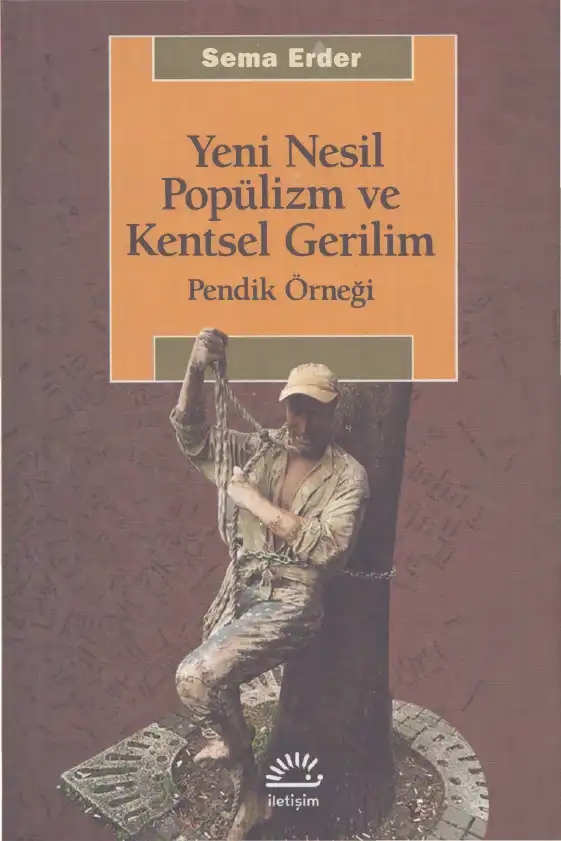 Yeni Nesil Popülizm ve Kentsel Gerilim: Pendik Örneği — Sema Erder
