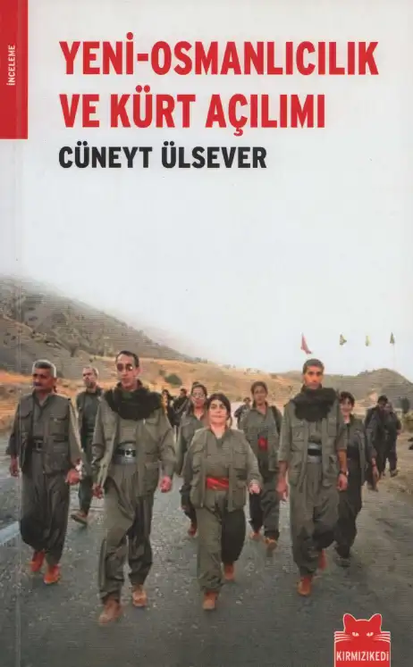 Yeni Osmanlıcılık ve Kürt Açılımı — Cüneyt Ülsever