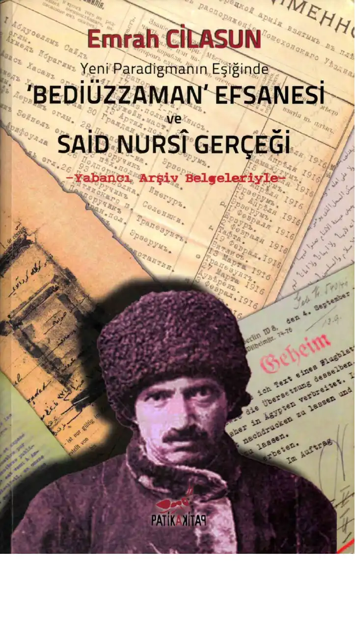 Yeni Paradigmanın Eşiğinde Bediüzzaman Efsanesi ve Said Nursi Gerçeği (Yabancı Arşiv Belgeleriyle) — Emrah Cilasun