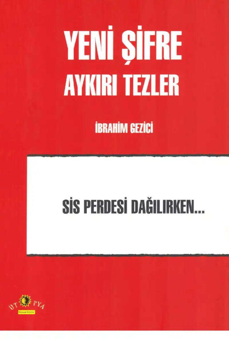 Yeni Şifre: Aykırı Tezler (Sis Perdesi Dağılırken) — İbrahim Gezici