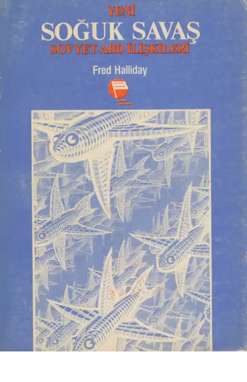 Yeni Soğuk Savaş: ABD - Sovyet İlişkilerinin Dünü ve Bugünü — Fred Halliday