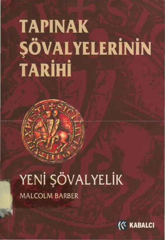 Yeni Şövalyelik: Tapınak Tarikatının Tarihi — Malcolm Barber