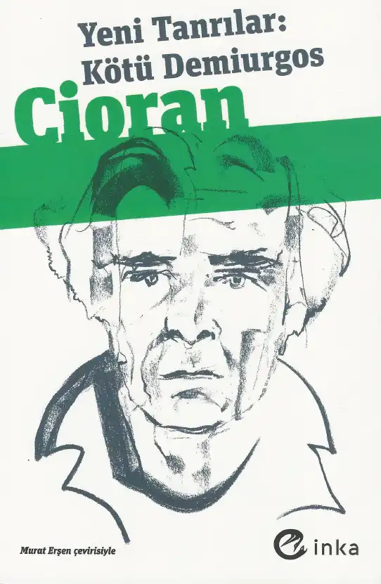 Yeni Tanrılar: Kötü Demiurgos — E. M. Cioran