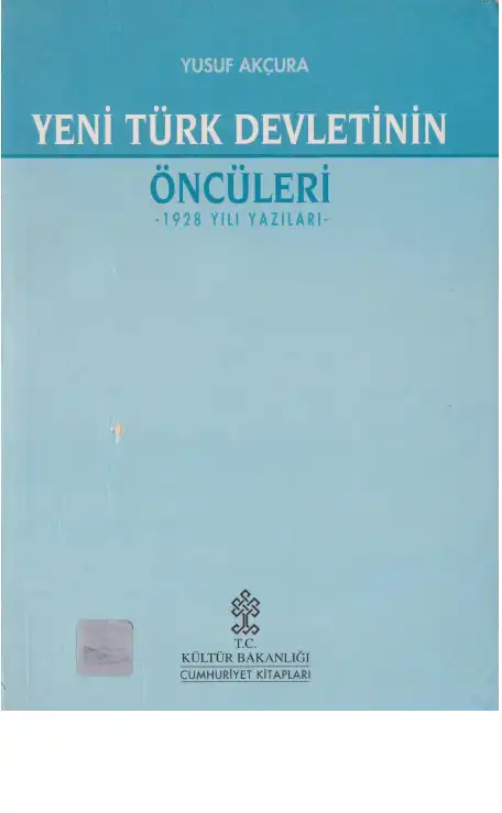 Yeni Türk Devletinin Öncüleri — Yusuf Akçura