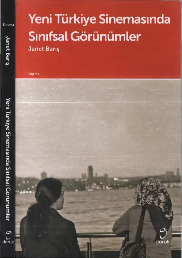 Yeni Türkiye Sinemasında Sınıfsal Görünümler — Janet Barış