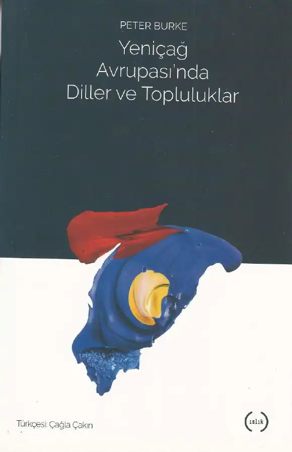 Yeniçağ Avrupası'nda Diller ve Topluluklar — Peter Burke