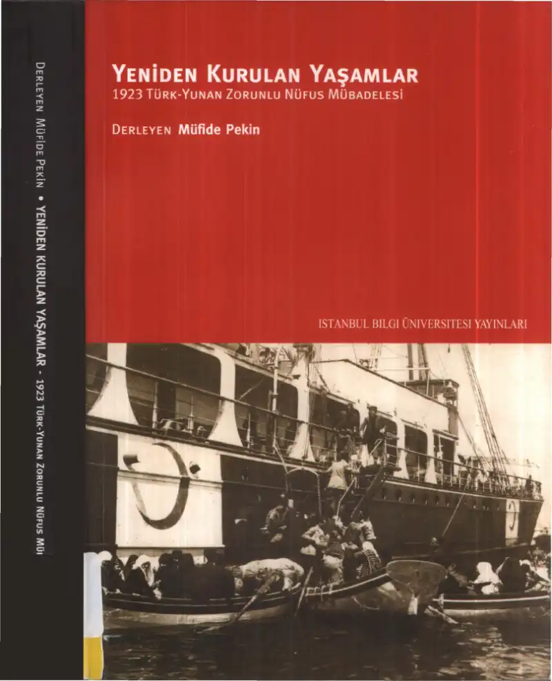 Yeniden Kurulan Yaşamlar: 80. Yılında Türk-Yunan Zorunlu Nüfus Mübadelesi — Müfide Pekin