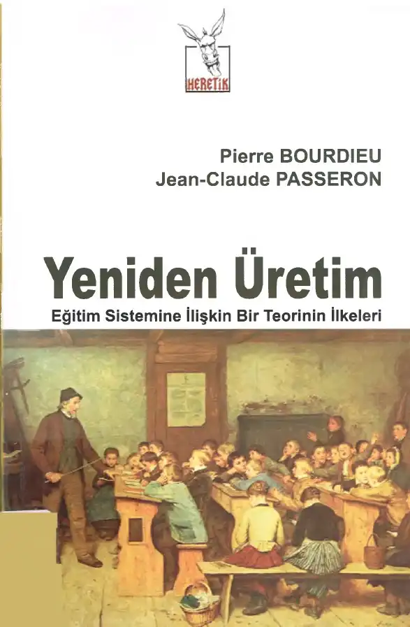 Yeniden Üretim: Eğitim Sistemine İlişkin Bir Teorinin İlkeleri — Pierre Bourdieu
