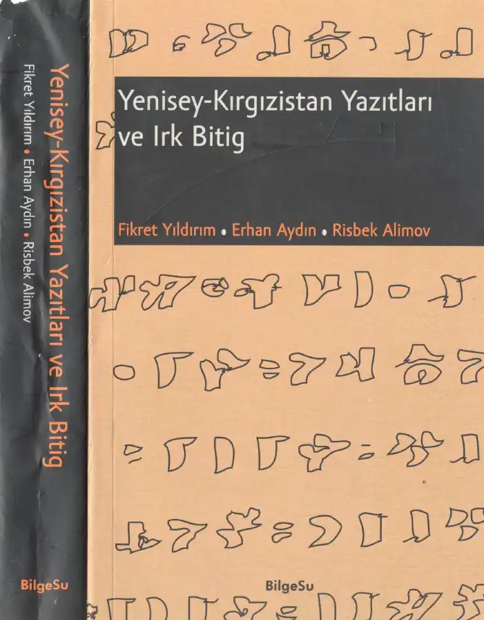 Yenisey - Kırgızistan Yazıtları ve Irk Bitig — Erhan Aydın - Risbek Alimov - Fikret Yıldırım
