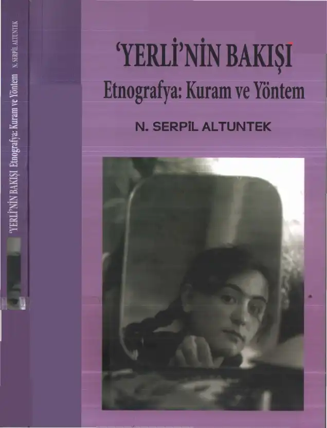 Yerli'nin Bakışı: Etnografya: Kuram ve Yöntem — N. Serpil Altuntek