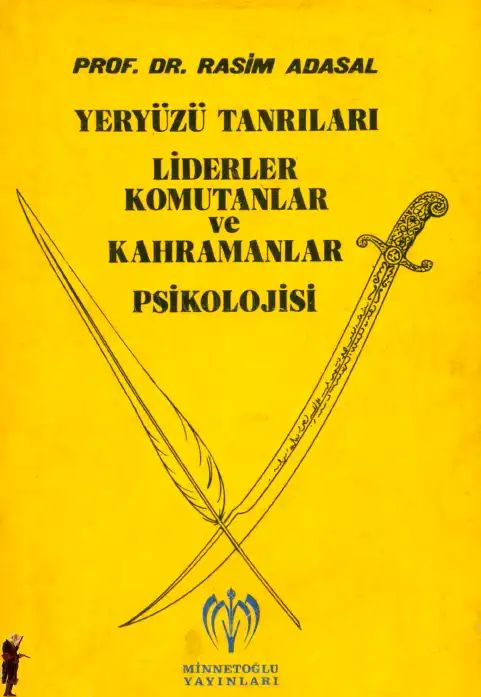 Yeryüzü Tanrıları, Liderler, Komutanlar ve Kahramanlar Psikolojisi — Rasim Adasal