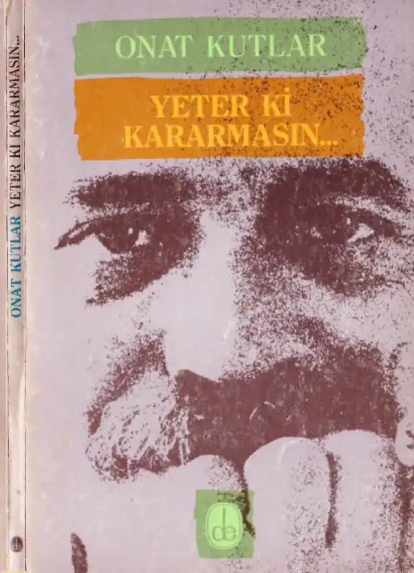 Yeter Ki Kararmasın Mektuplar — Onat Kutlar