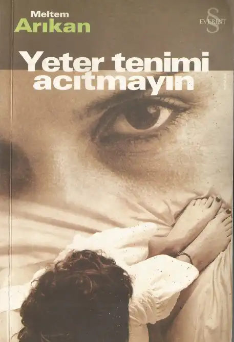 Yeter Tenimi Acıtmayın — Meltem Arıkan