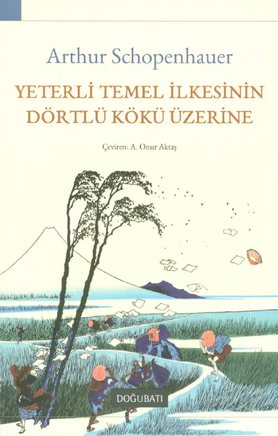 Yeterli Temel İlkesinin Dörtlü Kökü Üzerine — Arthur Schopenhauer