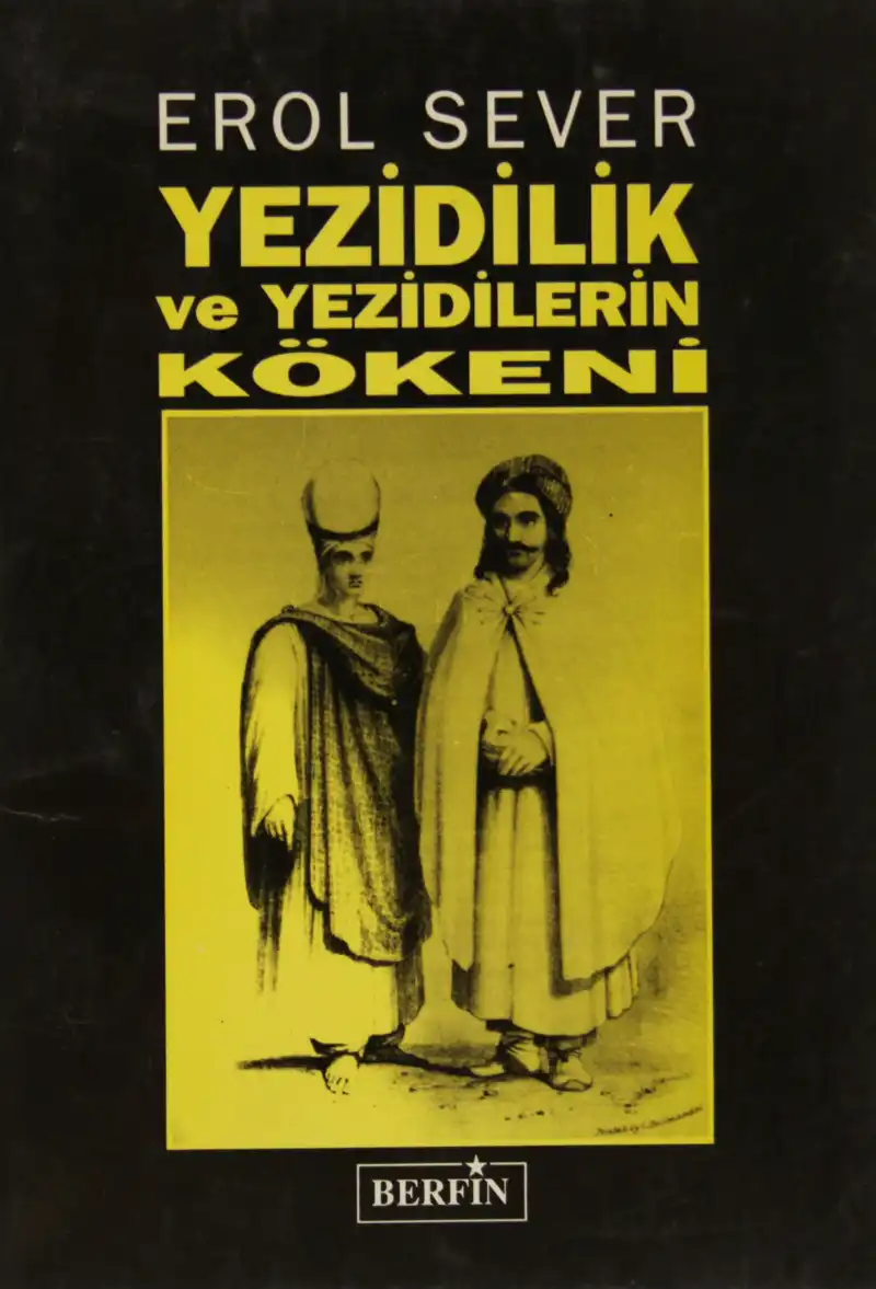 Yezidilik ve Yezidilerin Kökeni — Erol Sever