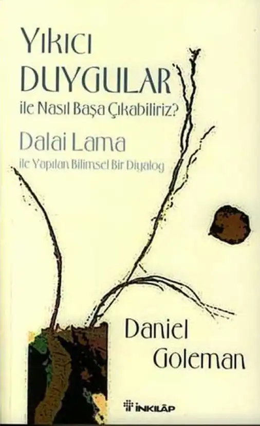 Yıkıcı Duygular ile Nasıl Başa Çıkabiliriz? — Daniel Goleman