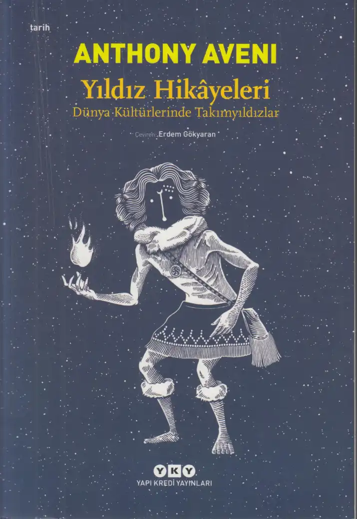 Yıldız Hikayeleri: Dünya Kültürlerinde Takımyıldızlar — Anthony Aveni