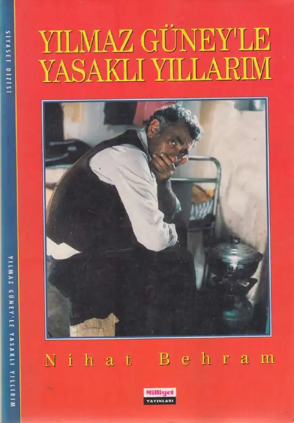 Yılmaz Güney'le Yasaklı Yıllarımız — Nihat Behram
