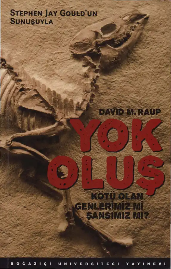 Yok Oluş: Kötü Olan Genlerimiz mi, Şansımız mı? — David M. Raup